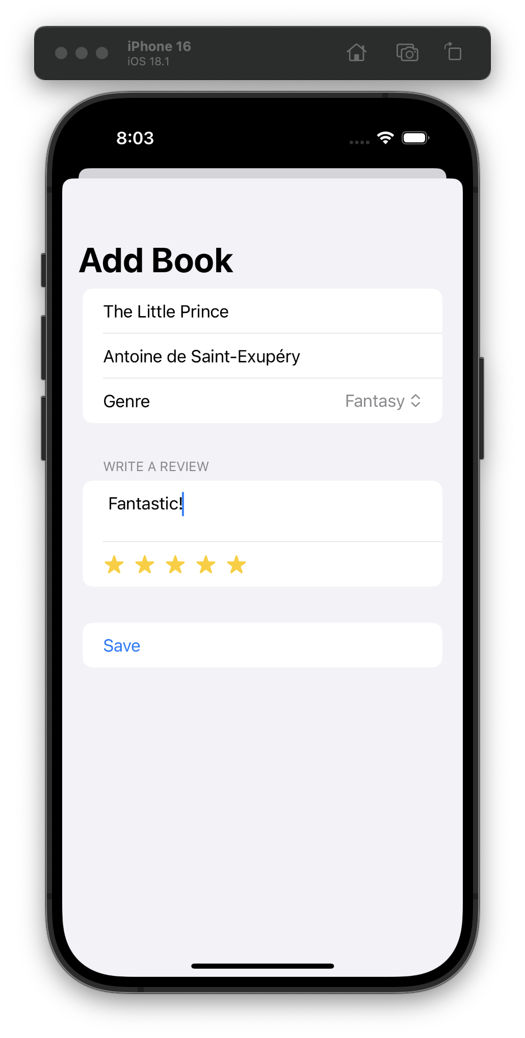 The iOS Simulator displays an “Add Book” screen with fields for the title “The Little Prince,” author “Antoine de Saint-Exupéry,” genre set to “Fantasy,” a review input containing “Fantastic,” a five-star rating, and a “Save” button.