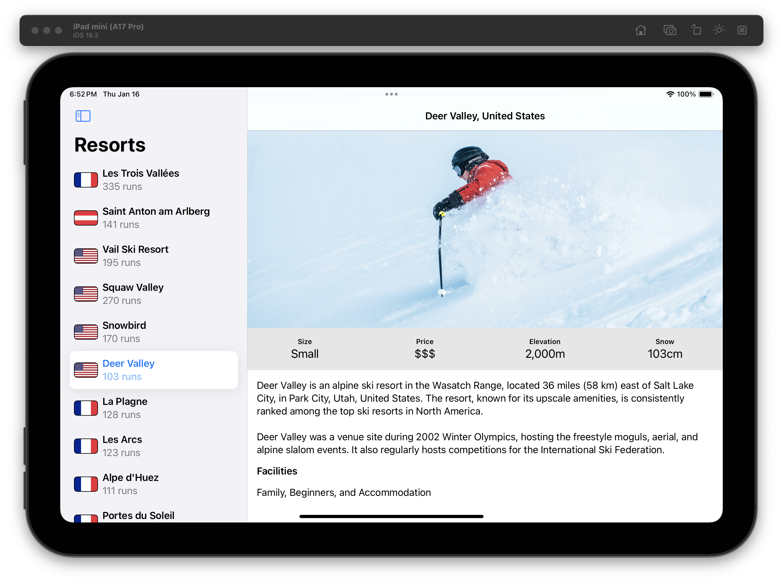 The iOS Simulator displays the same iPad app, now showing “Deer Valley” selected in the sidebar. The detail view features an image of a skier in red gear on snowy terrain, with stats below: size “Small,” price “$$$,” elevation “2,000m,” and snow “103cm.” A description highlights Deer Valley’s location in Utah, its upscale amenities, and its history as a 2002 Winter Olympics venue. Facilities include “Family, Beginners, and Accommodation.”