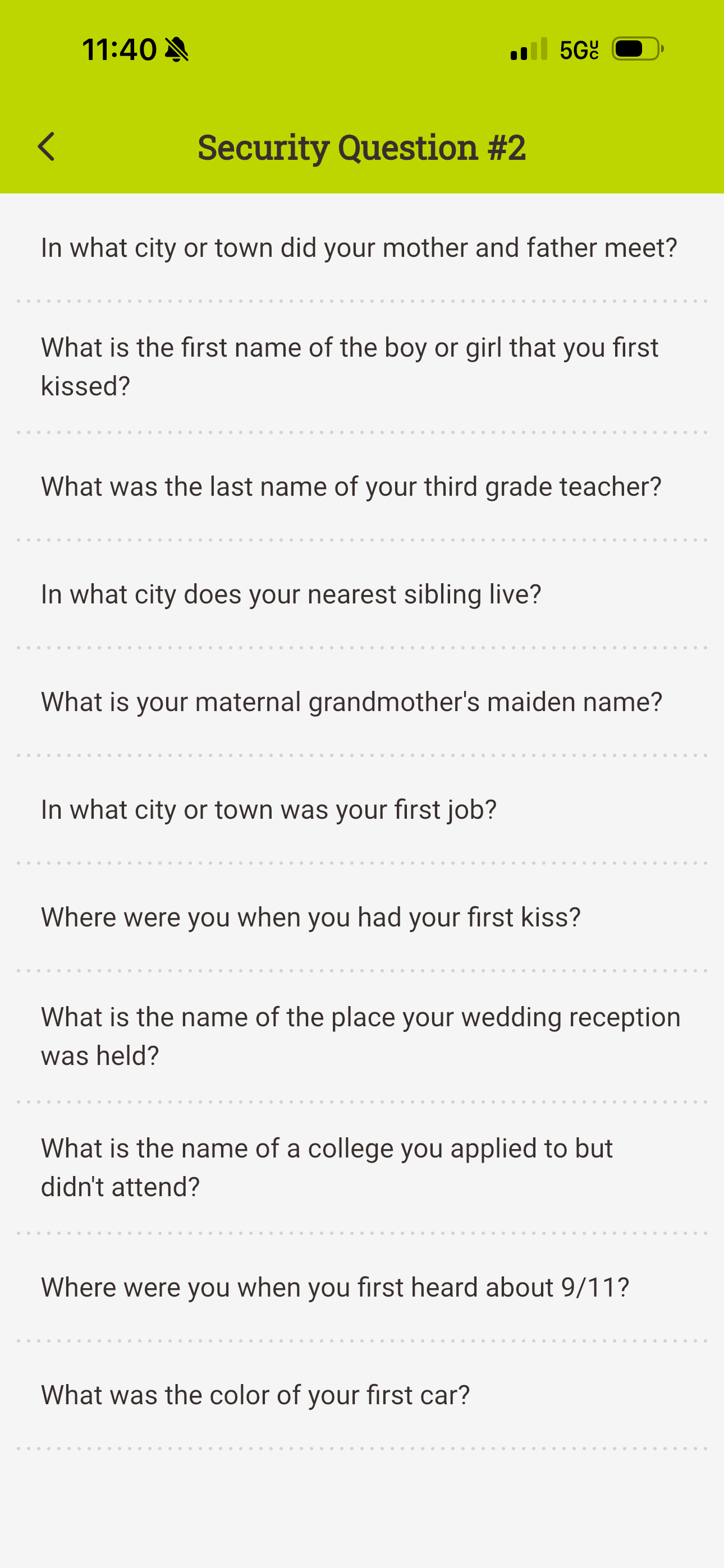 A list of security questions is displayed on a yellow and green interface.&10;&10;Aside from some typical ones, there is “What is the first name of the boy or girl that you first kissed?”, “Where were you when you had your first kiss?”, and “Where were you when you first heard about 9/11?”
