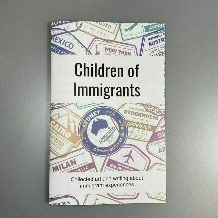 A booklet titled Children of Immigrants features a cover with various passport stamps and includes collected art and writing about immigrant experiences.