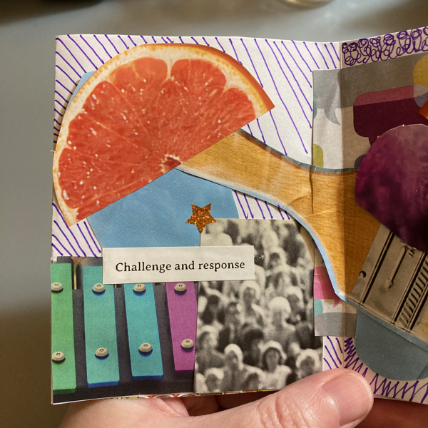 A hand holds a collage zine that features various images, including a grapefruit slice, a photo of people, and colorful xylophone keys. The text says, Challenge and response.