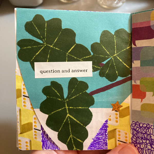 A hand holds a collage zine with images of large green leaves, colorful geometric patterns, and dominoes. The text says, question and answer.