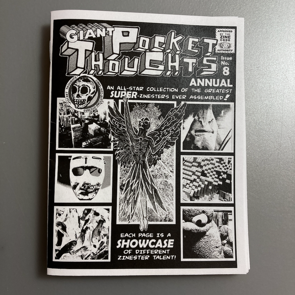 A black and white cover titled Giant Pocket Thoughts Annual No. 8 features various artistic images and highlights it as a showcase of zinester talent.