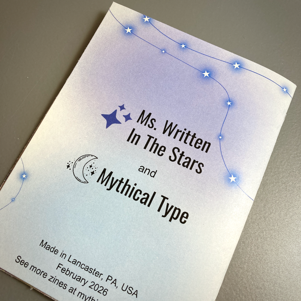 The back cover of a zine with authors listed, Ms. Written In The Stars and Mythical Type. The background features stars and blue and purple pastel colors.