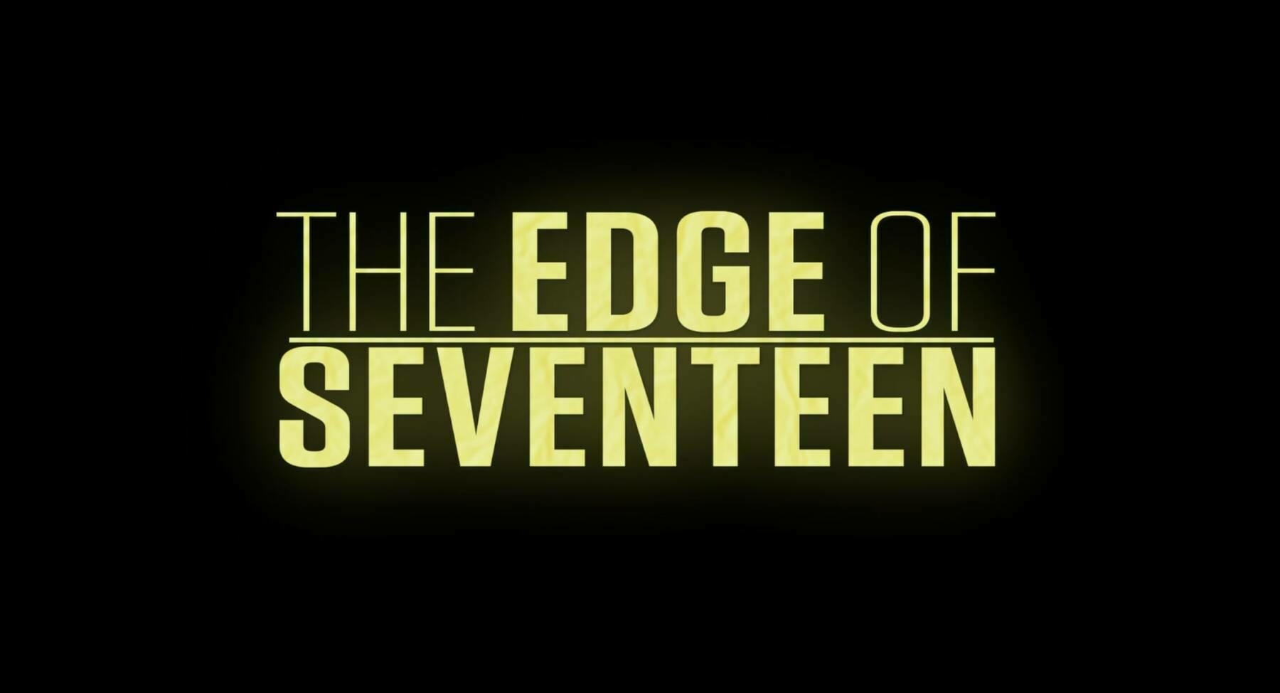 The title card for the film, The Edge of Seventeen.