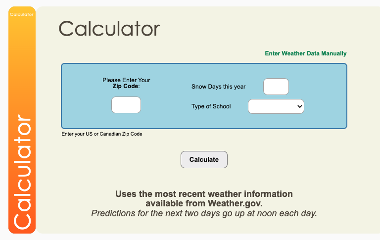 The Snow Day Calculator website displays a calculator for entering weather data manually, with fields for ZIP code, snow days, and type of school.