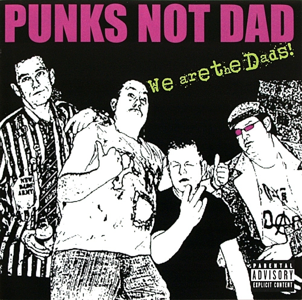 Punks Not Dad: We Are The Dads