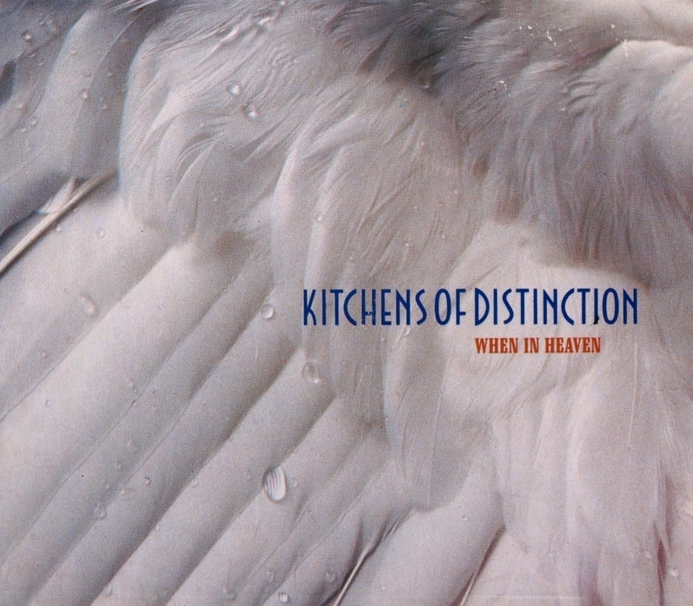 Kitchens Of Distinction: When In Heaven