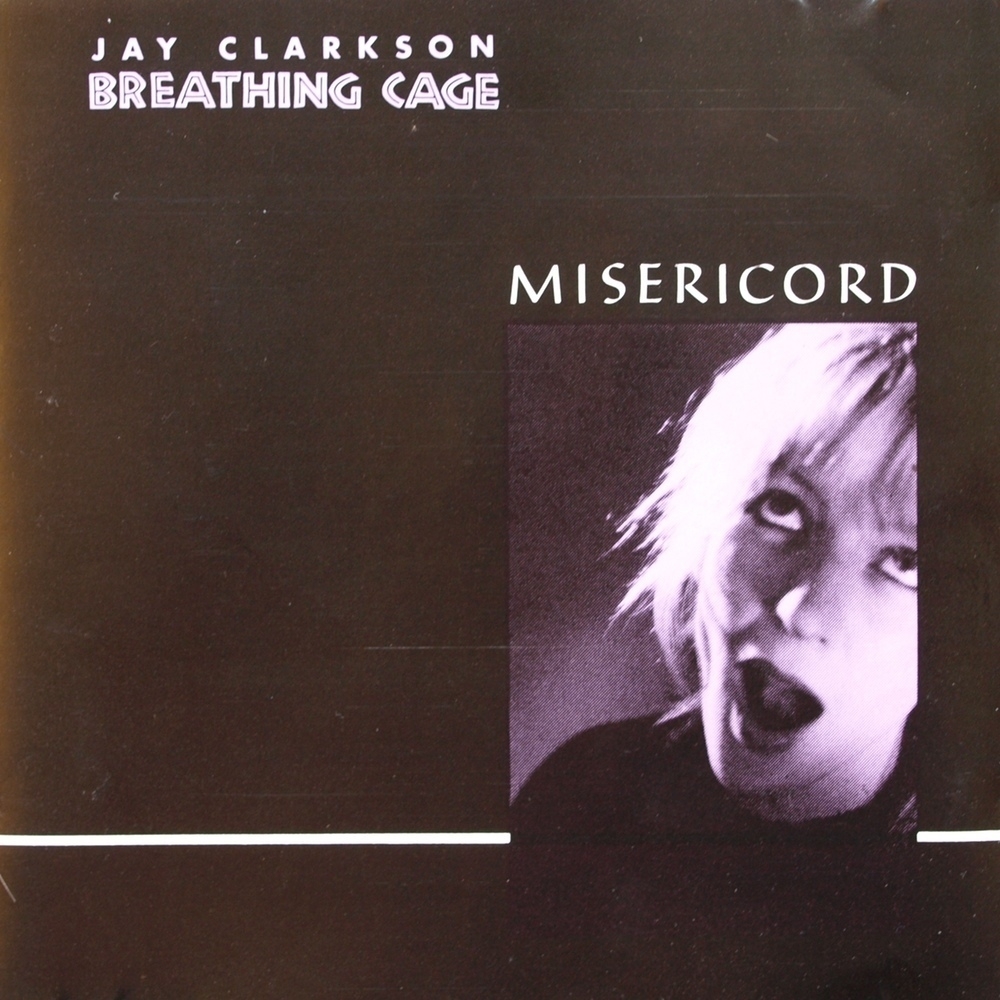 Jay Clarkson / Breathing Cage: Misericord