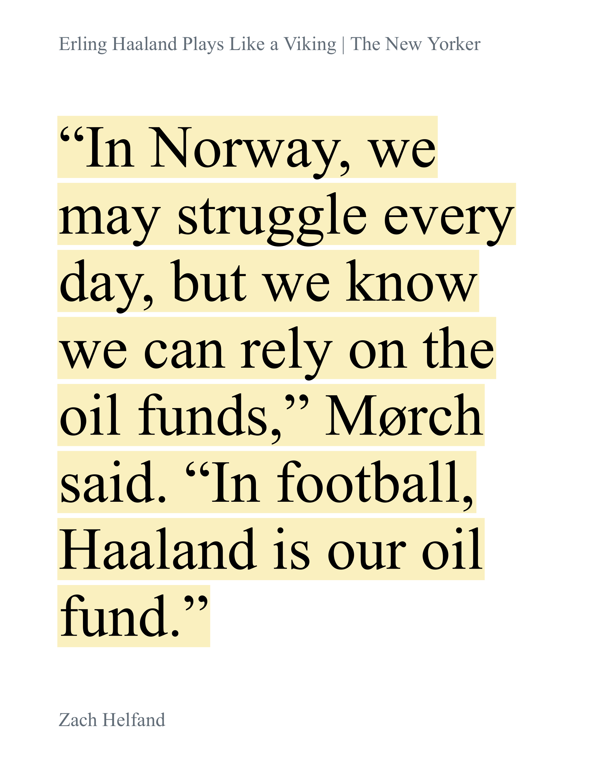 Me pasaría lo mismo, pedazo de jugador. Entretenido artículo abierto de The New Yorker sobre Haaland: https://www.newyorker.c
