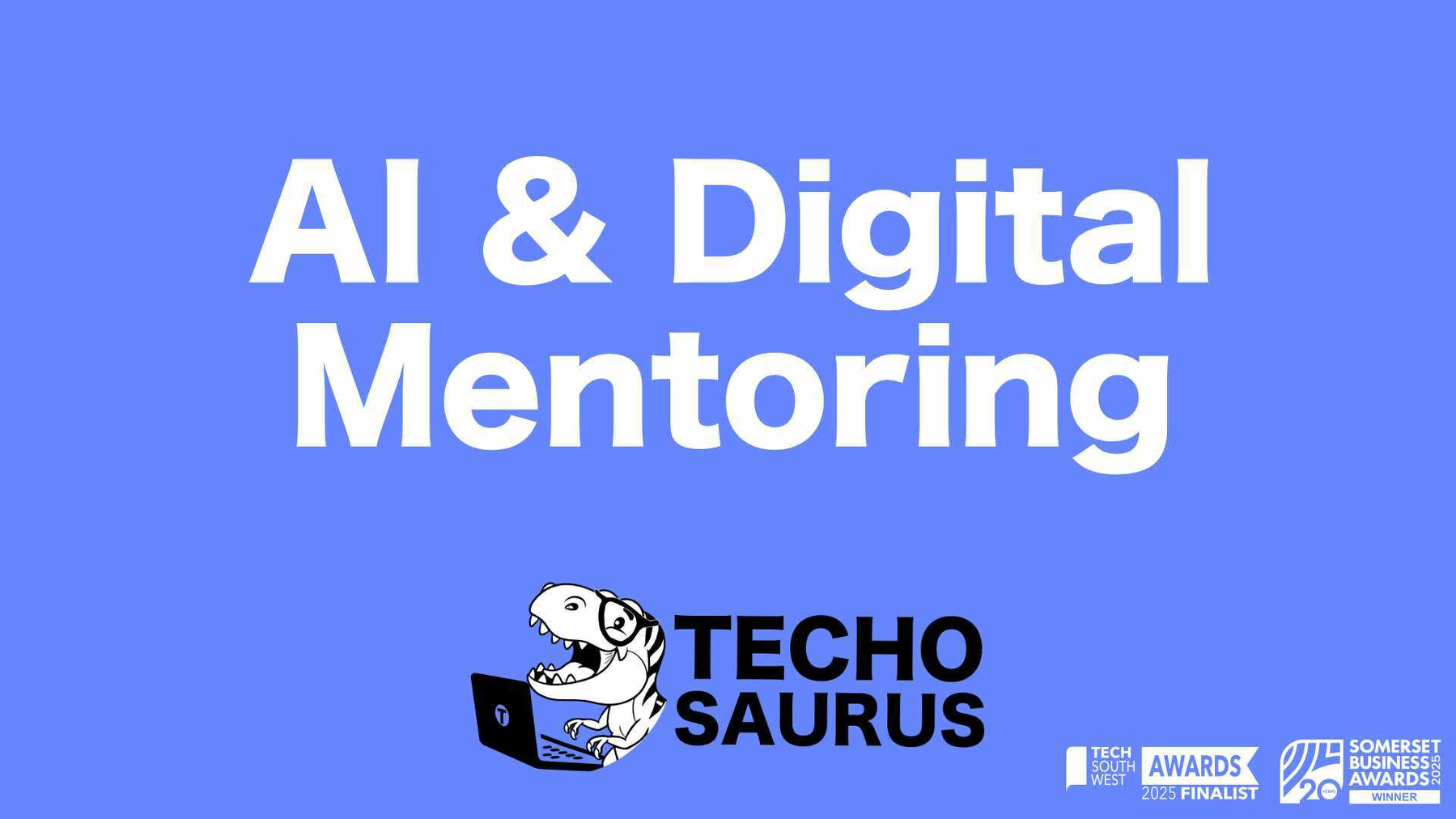 Auto-generated description: A blue background features the text AI & Digital Mentoring with a dinosaur illustration next to the word Techosaurus, along with award logos.