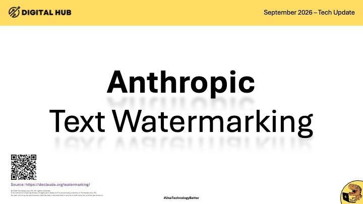 Auto-generated description: A Digital Hub tech update from September 2026 features the topic Anthropic Text Watermarking with a QR code linking to a source.