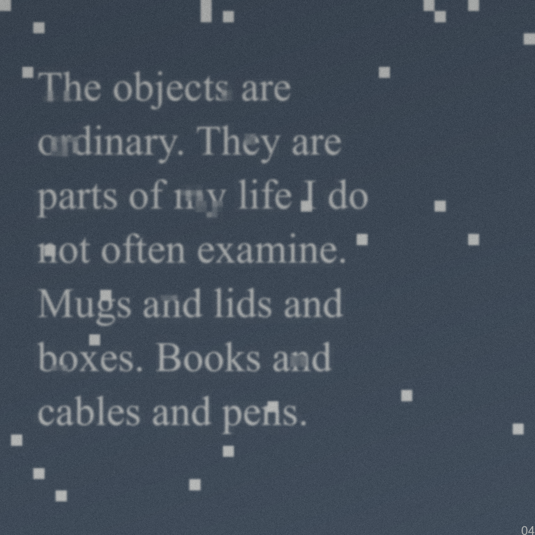 The text reflects on everyday objects like mugs, lids, boxes, books, cables, and pens as ordinary parts of life that are not often closely examined.