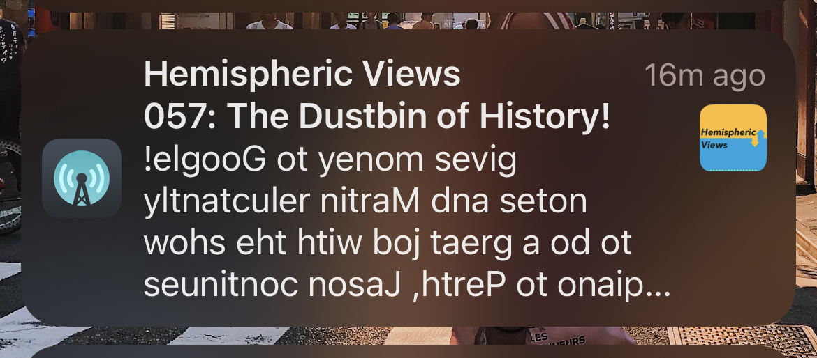 A notification for the latest episode of Hemispheric Views, with gibberish text.