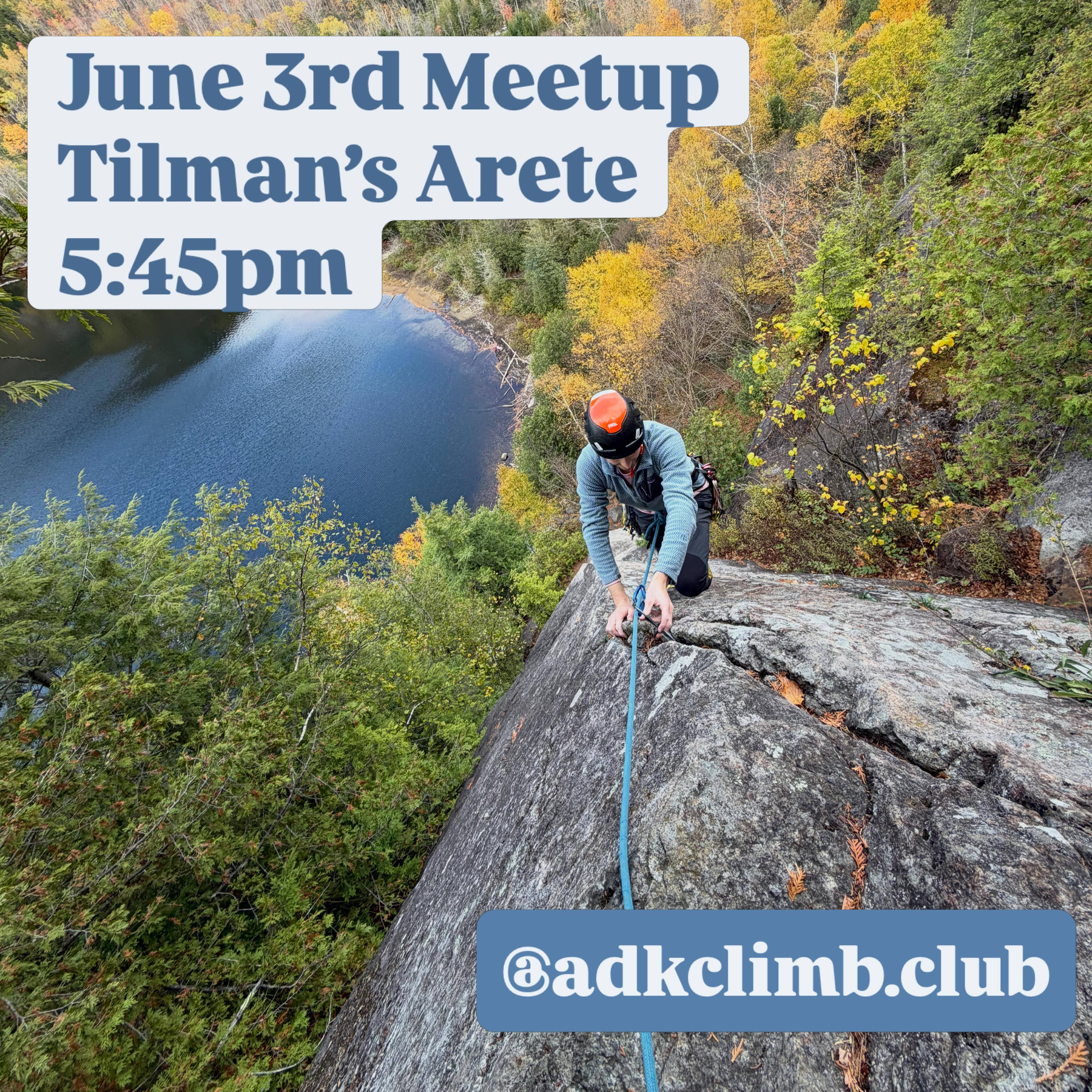 Climber ascends a steep rock face using a rope surrounded by colorful autumn foliage and overlooking a serene lake. Text reads June 3rd Meetup Tilman&rsquo;s Arete 5:45pm @adkclimb.club