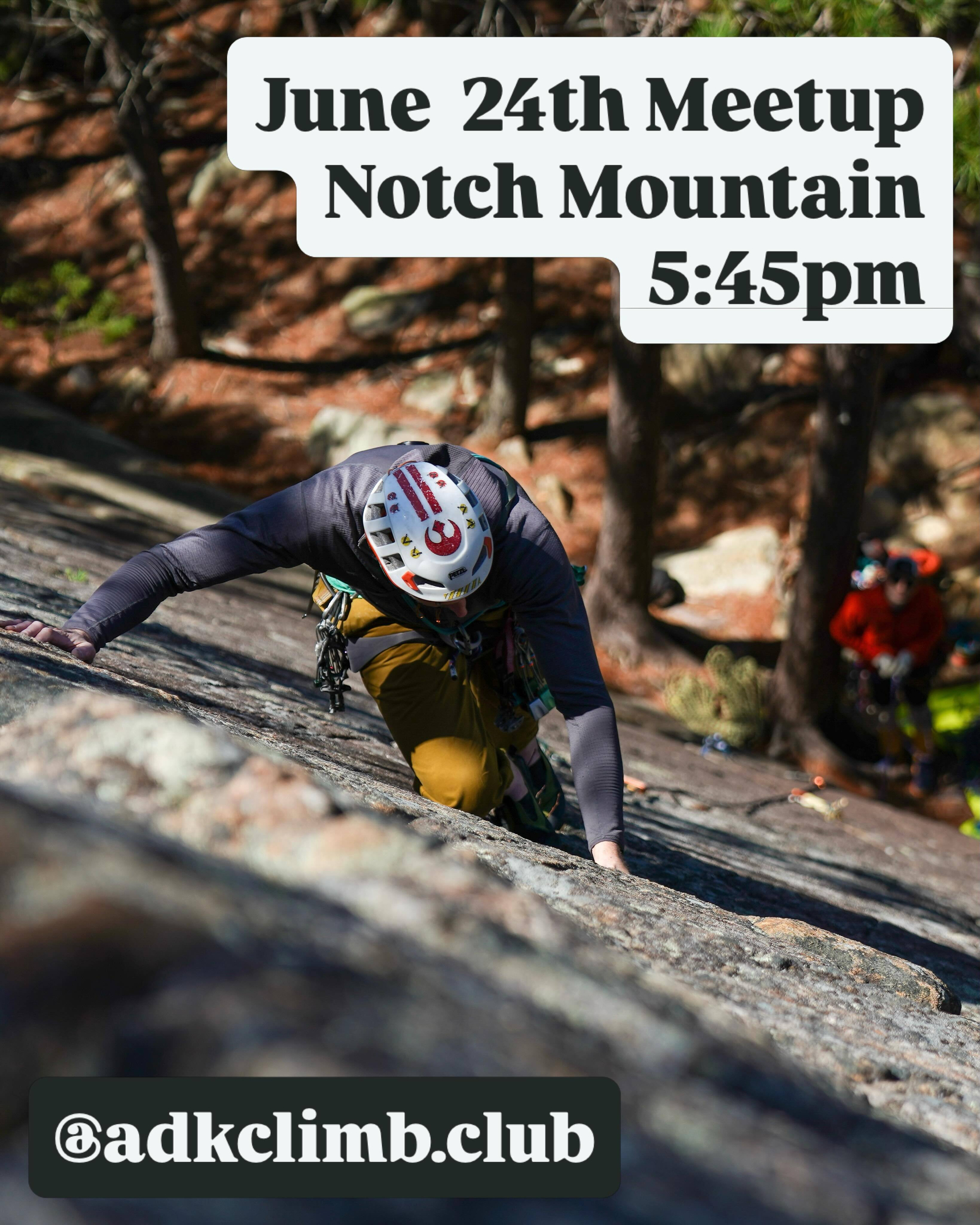 A climber ascends a rocky slope on Notch Mountain in a forested area. Text reads June 24th Meetup Notch Mountain 5:45pm @adkclimb.club.