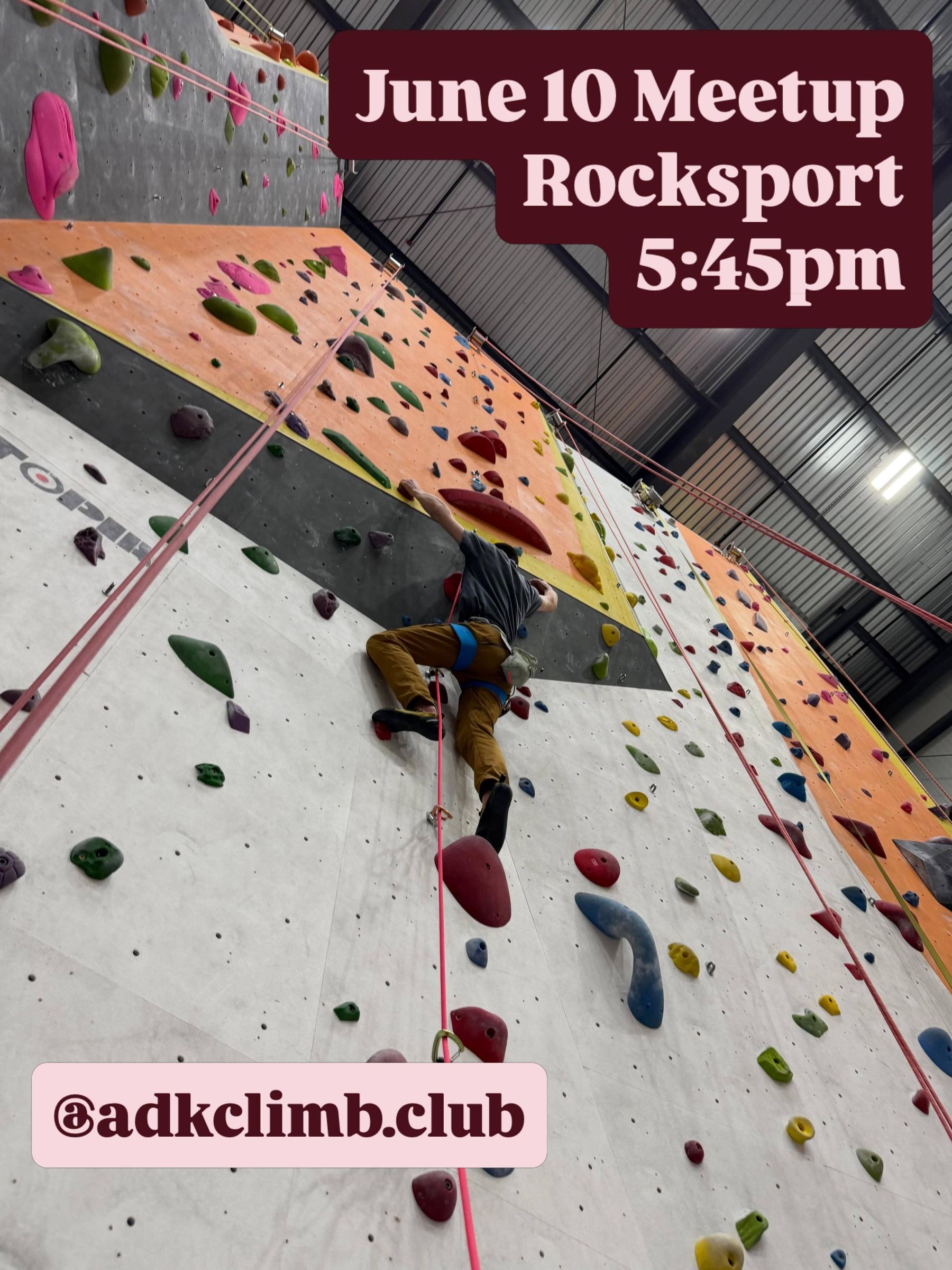 A climber ascends a colorful indoor rock climbing wall featuring various holds in a large facility. Text reads June 10 Meetup Rocksport 5:45pm and @adkclimb.club.