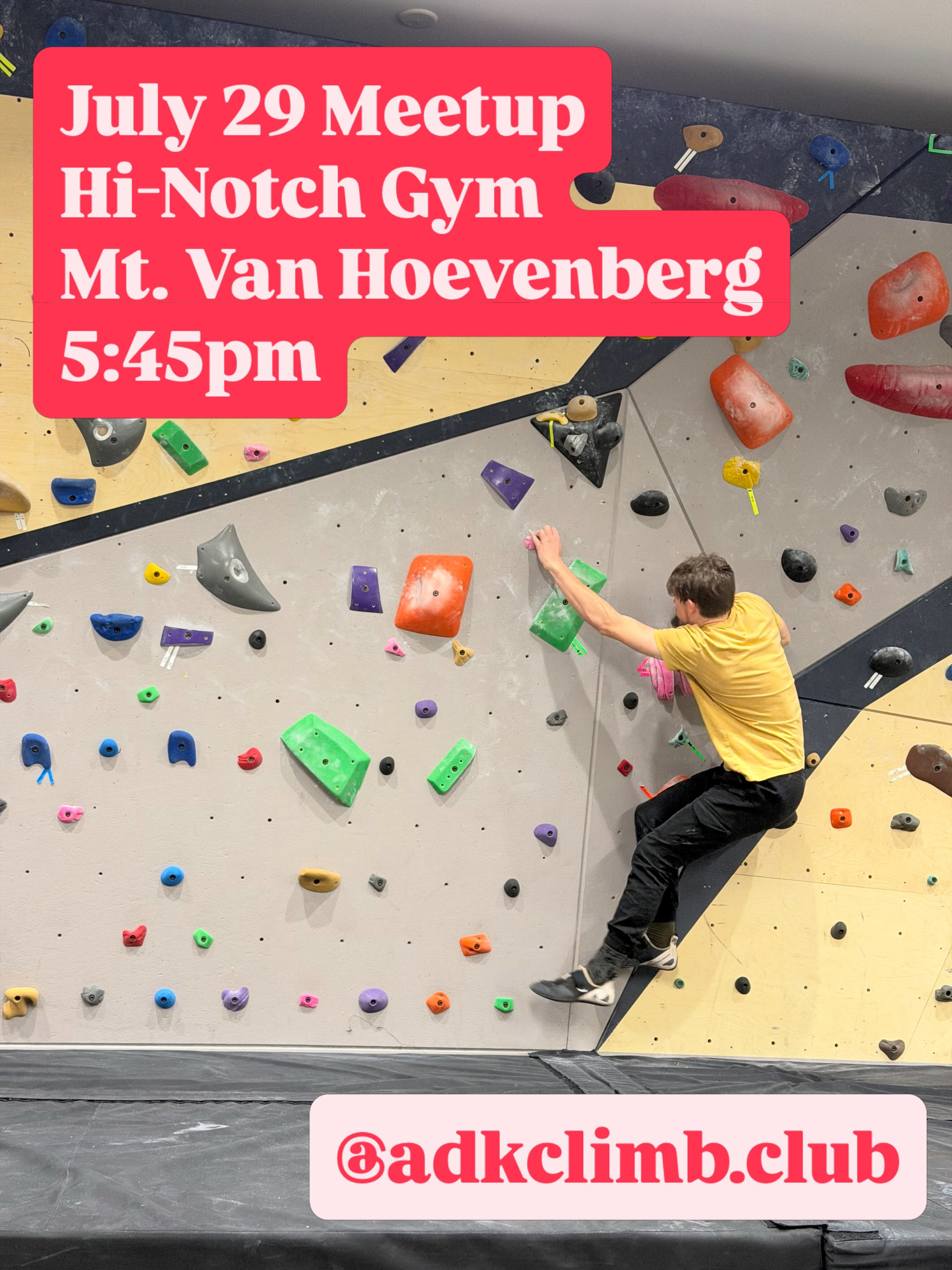 A person climbs a bouldering wall with colorful holds. Text reads July 29 Meetup Hi-Notch Gym Mt. Van Hoevenberg 5:45pm and @adkclimb.club.