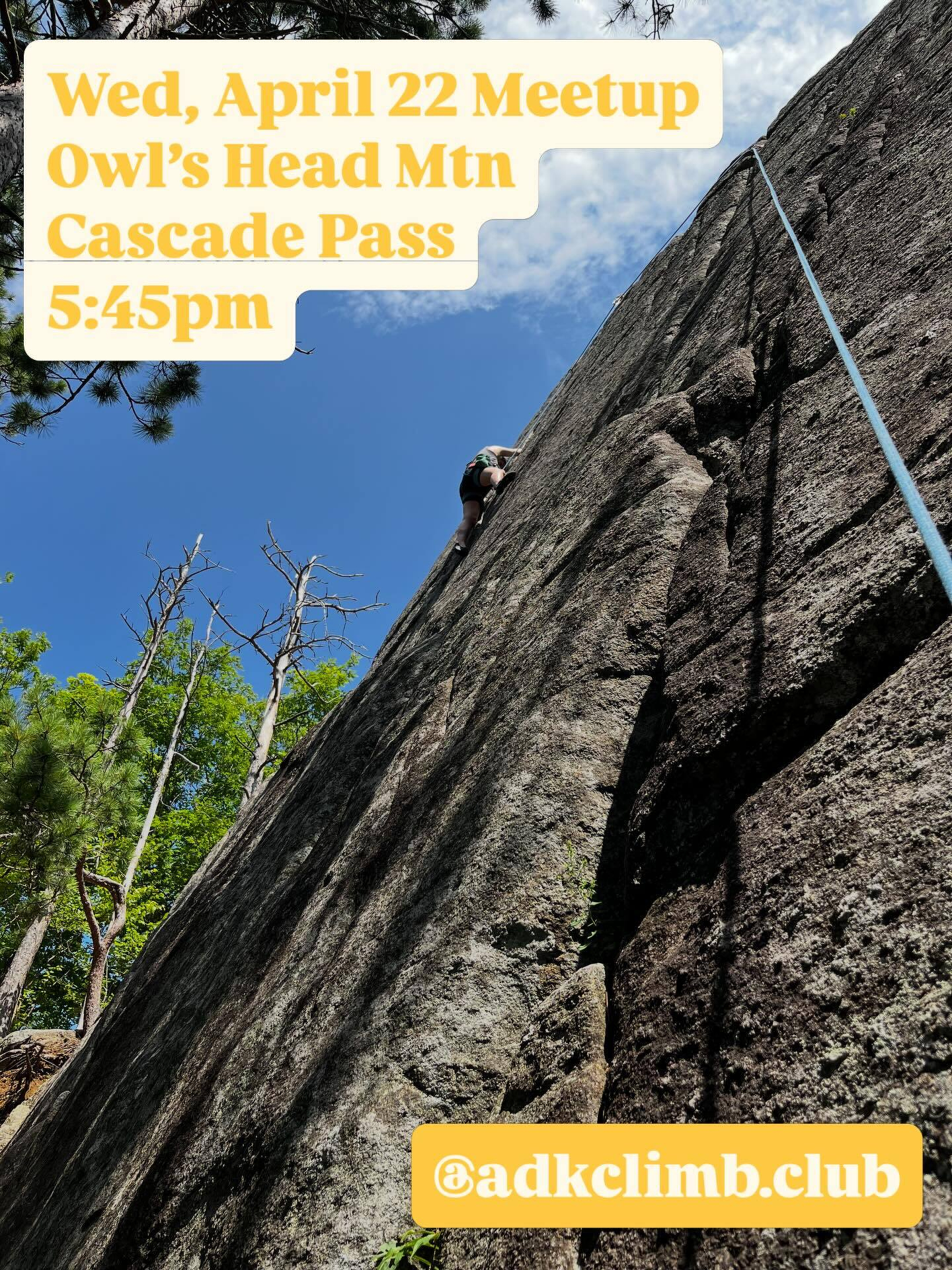 Climber ascends a steep rock face using a rope under a blue sky with trees surrounding. Text: Wed April 22 Meetup Owl’s Head Mtn Cascade Pass 5:45pm @adkclimb.club.