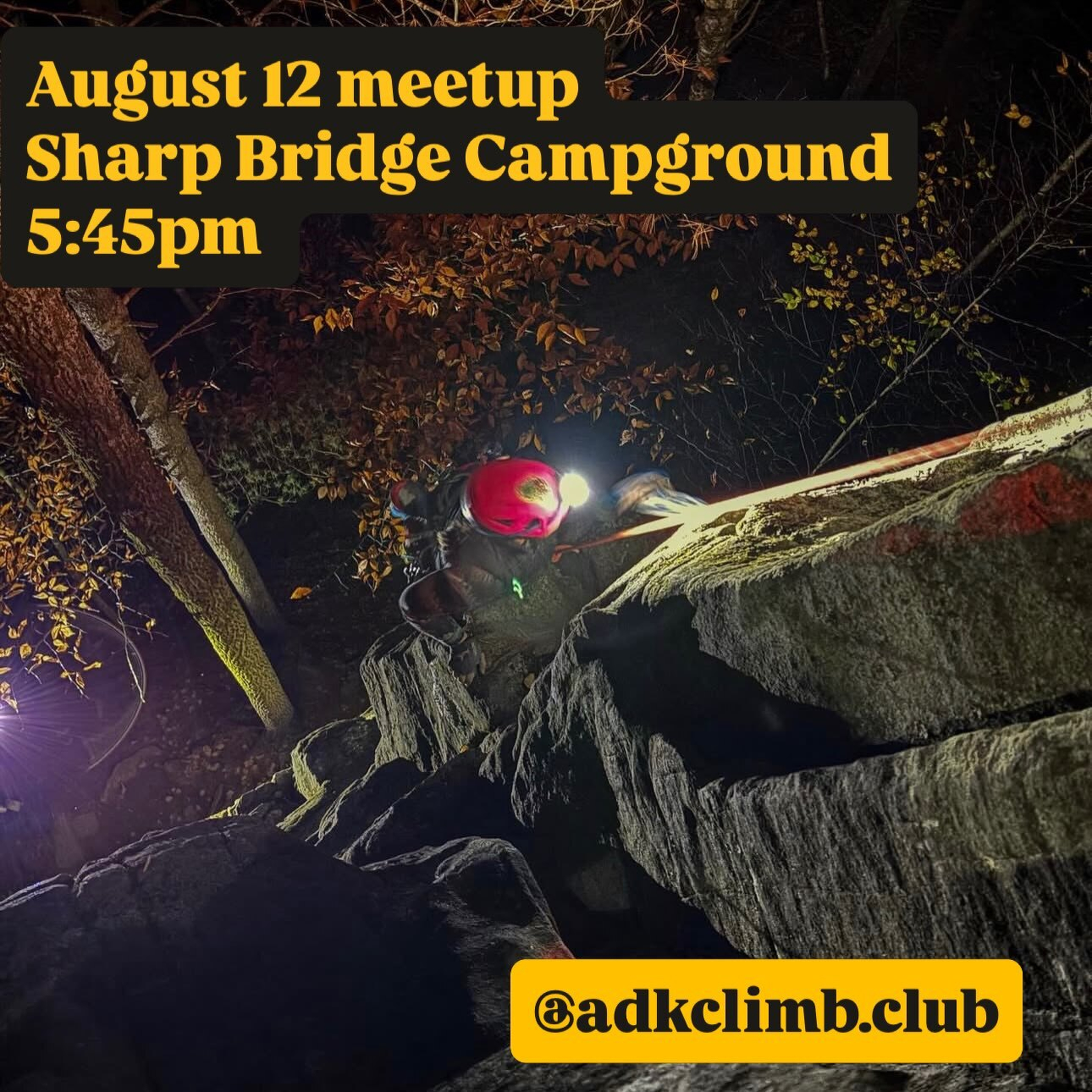 A climber wearing a headlamp ascends a rock face at night surrounded by trees. Text August 12 meetup Sharp Bridge Campground 545pm at adkclimb.club