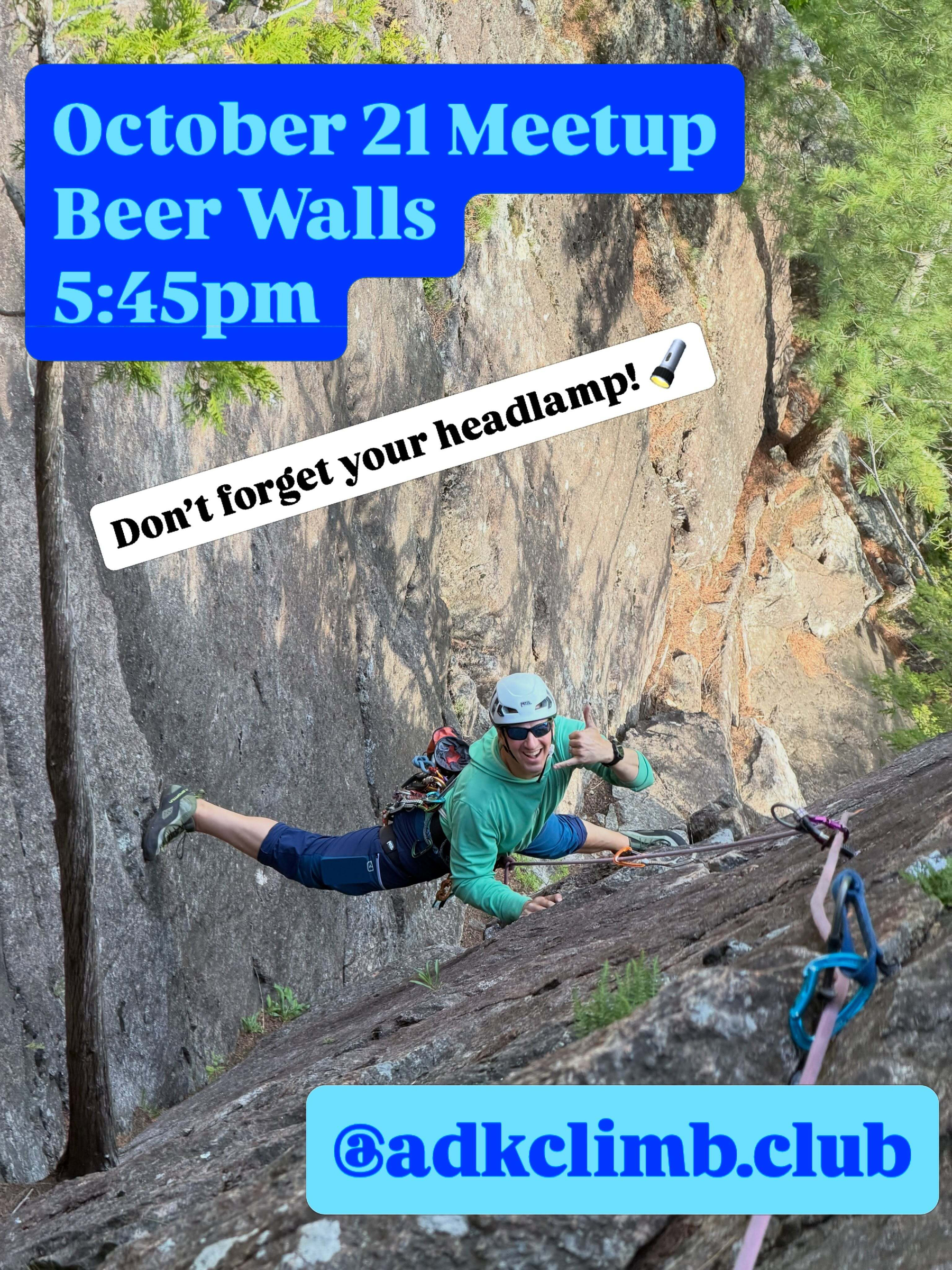 A climber in a helmet and harness stretches across a rocky outdoor wall October 21 Meetup Beer Walls 545pm Dont forget your headlamp adkclimb club
