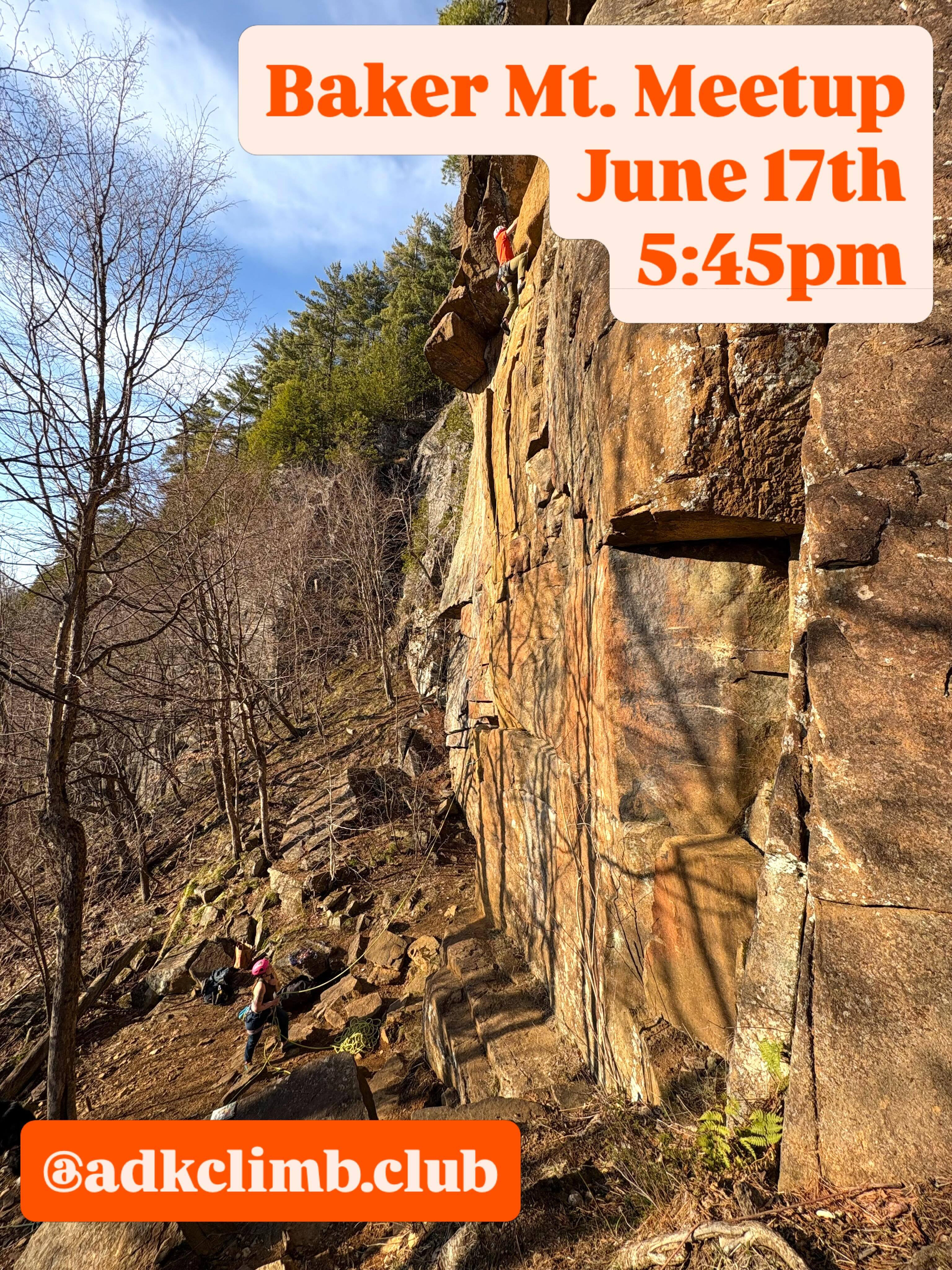 Climber ascends a rock face in a forested area on a sunny day. Text reads Baker Mt. Meetup June 17th 5:45pm. @adkclimb.club.