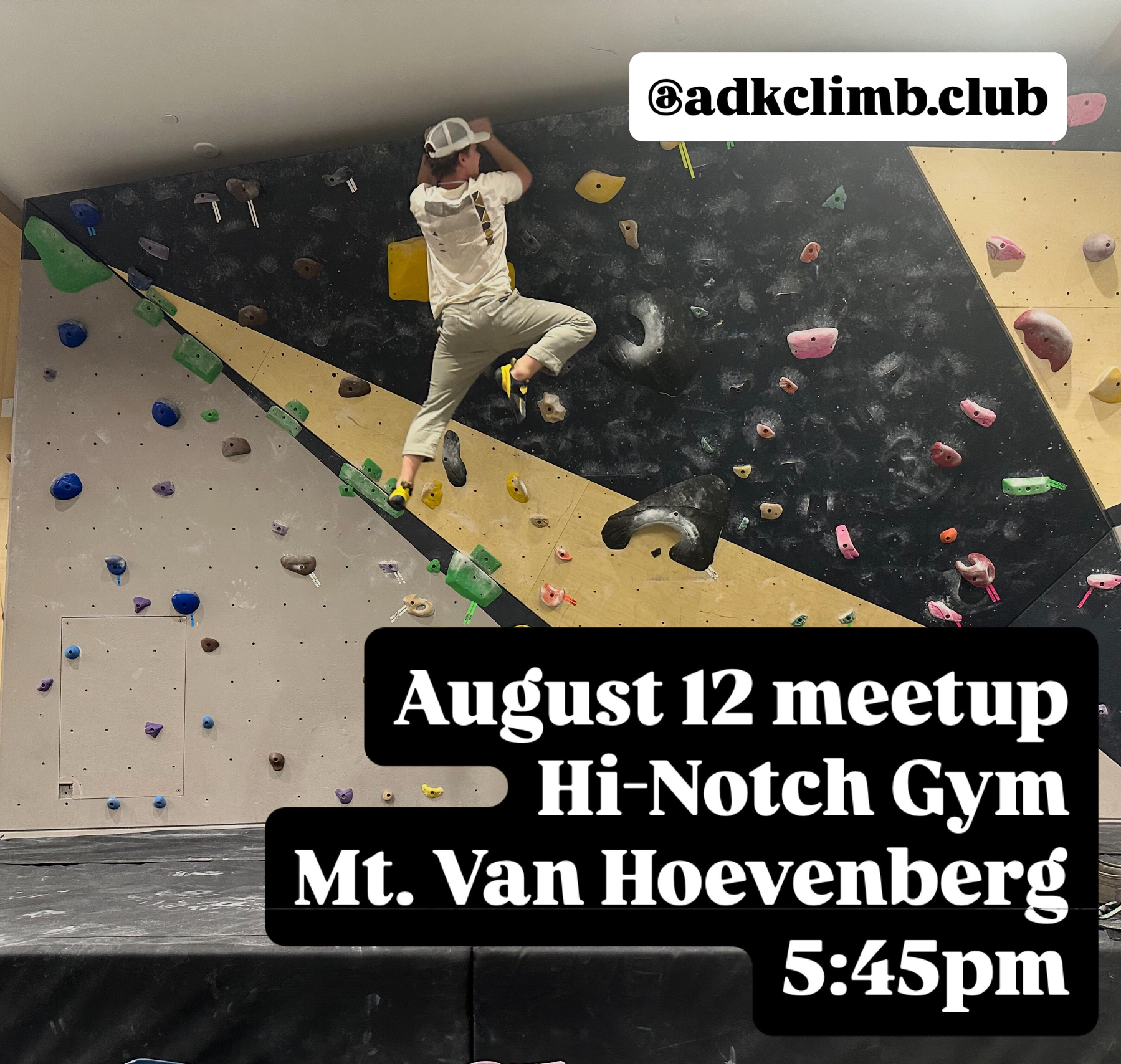 A person is climbing an indoor bouldering wall in a gym filled with colorful holds. Text reads: @adkclimb.club August 12 meetup Hi-Notch Gym Mt. Van Hoevenberg 5:45pm.