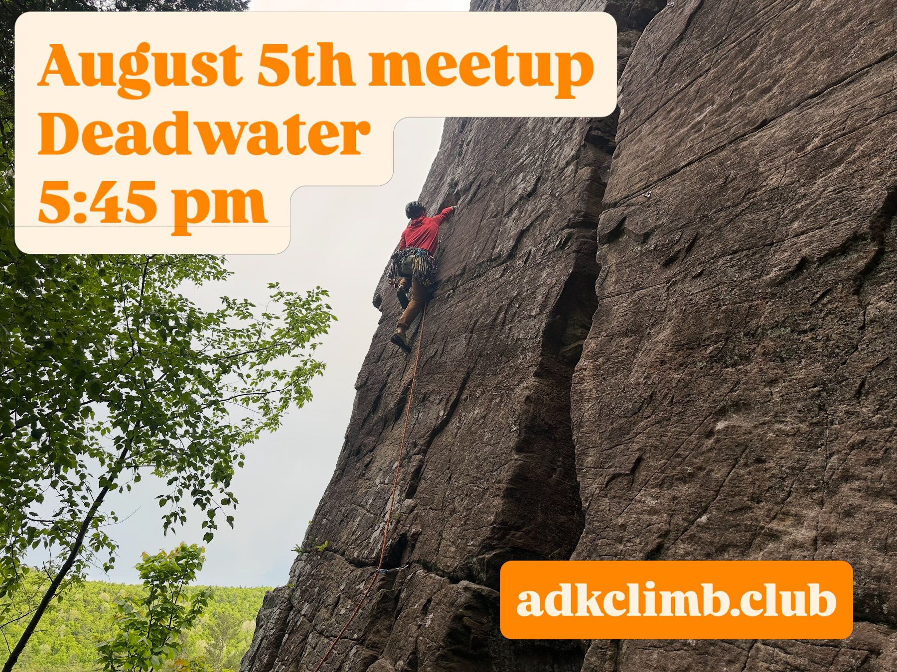 A person climbs a tall steep rock wall outdoors surrounded by green foliage Text reads August 5th meetup Deadwater 5 45 pm adkclimb club