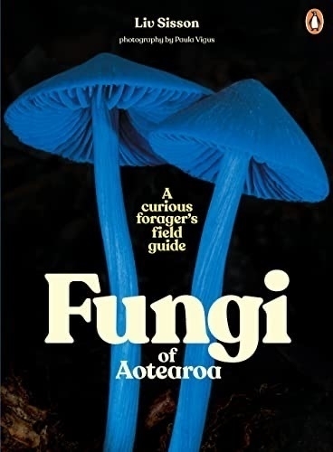 Book cover: Fungi of Aotearoa, showing two very blue fungi on a dark background. 