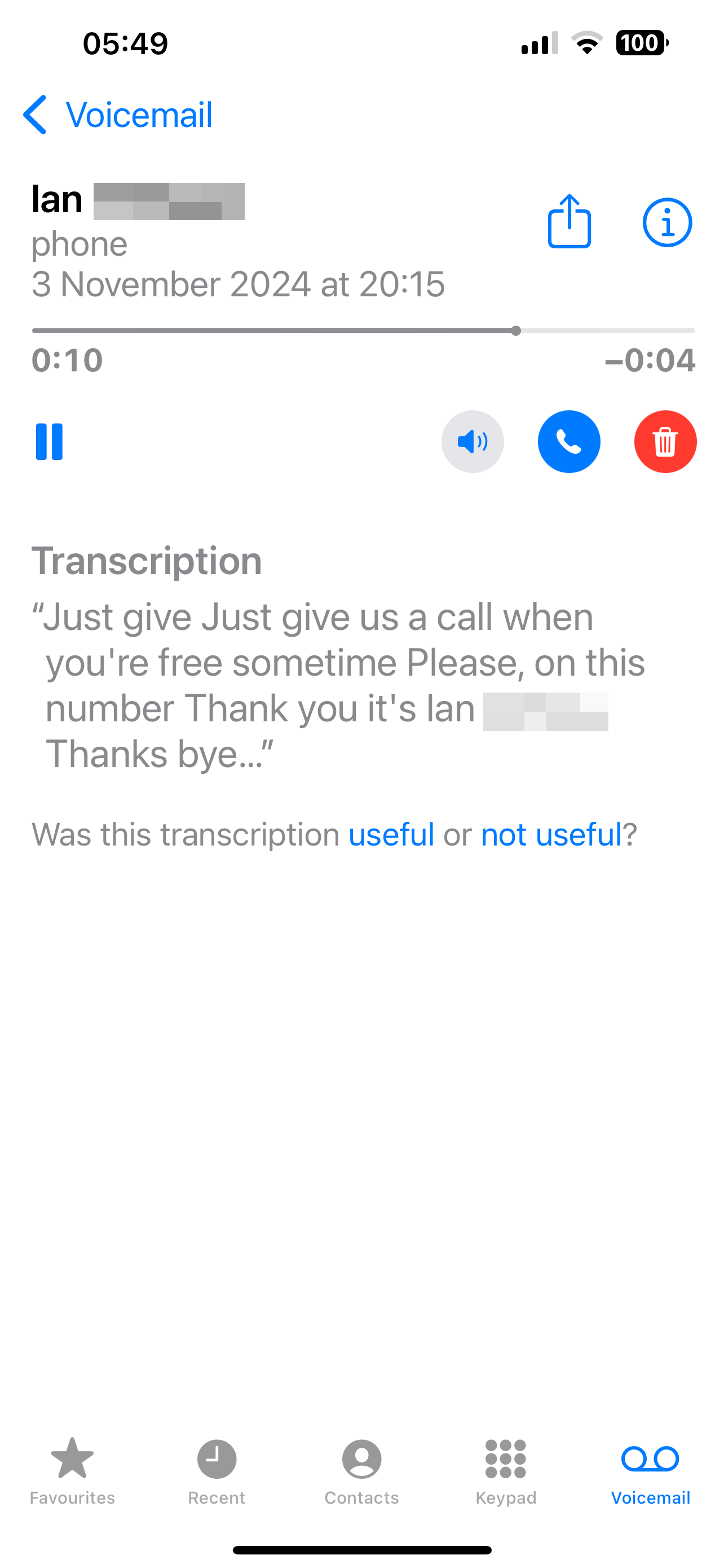 A voicemail asking me to call the speaker has been transcribed and is also available as a recording. 