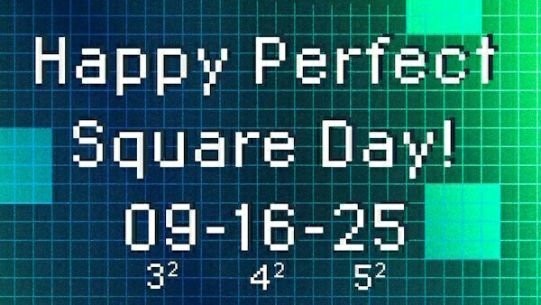 Happy Perfect Square Day