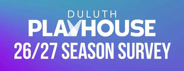 Duluth Playhouse Season Survey