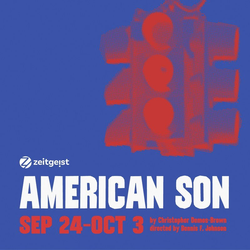 The Zeitgeist poster for American Son by Christopher Demos-Brown, directed by Dennis F. Johnson, September 24 through October 3, with a red halftone traffic light on a blue background