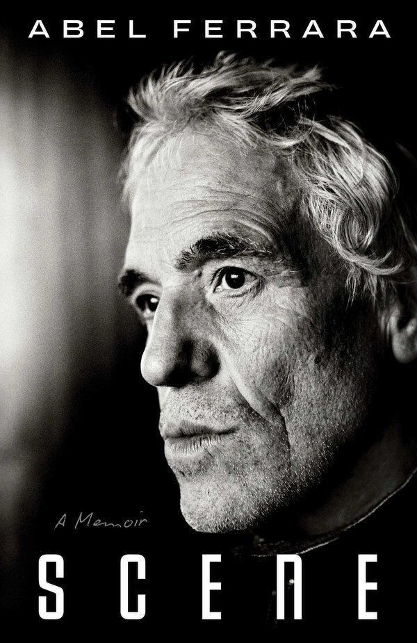 The cover of Scene: A Memoir by Abel Ferrara
