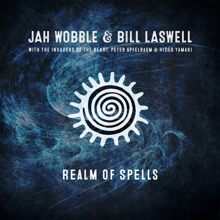 Album cover: Jah Wobble & Bill Laswell, "Realm of Spells”
