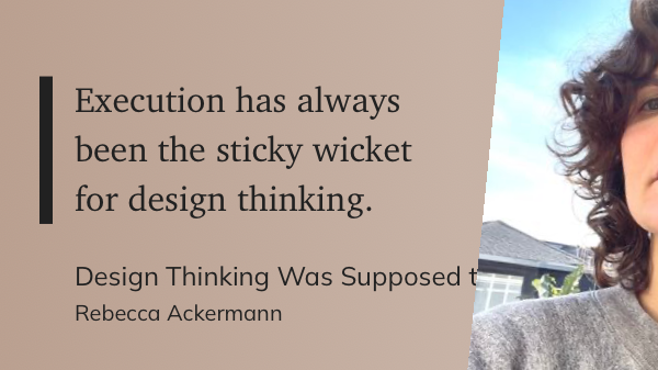 How Design Thinking Got It Wrong