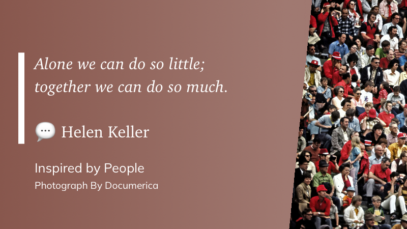 A quote by Helen Keller about the power of togetherness is displayed alongside a photograph of a large, diverse crowd.