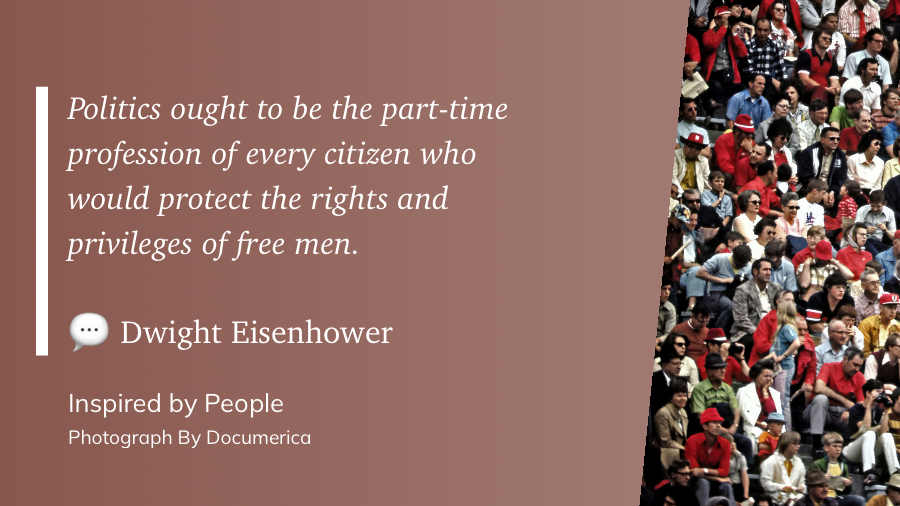 A quote by Dwight Eisenhower about politics is juxtaposed with a photograph of a diverse crowd of people.