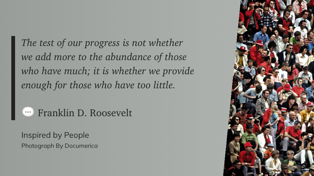 A quote by Franklin D. Roosevelt about progress is displayed alongside a photo of a large, diverse crowd.