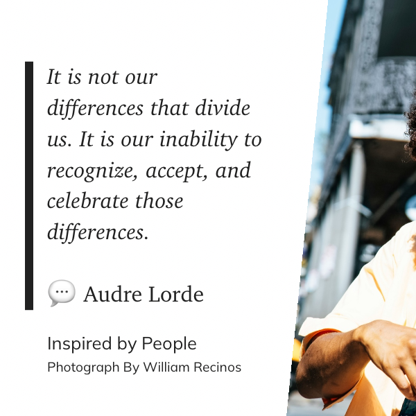 A quote by Audre Lorde about the challenges of recognizing and accepting differences is displayed over a blurred background, with a credit to William Recinos.