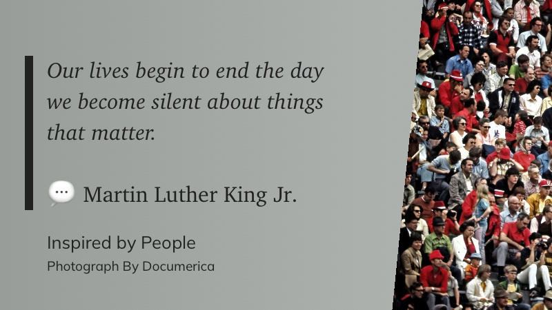 A quote by Martin Luther King Jr. about speaking up on important matters is displayed alongside a large crowd of people.