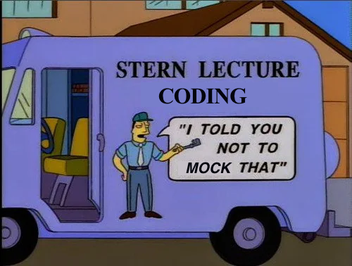 Meme of the Simpsons featuring the purple Stern lecture Plumbing van, with the text modified to say 'Stern Lecture Coding' and 'I told you not to Mock that'.