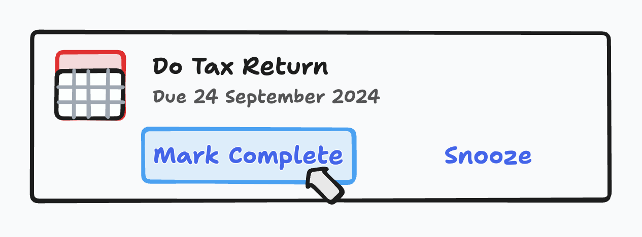 Auto-generated description: A mock-up of a reminder for a tax return due on 24 September 2024, with options to Mark Complete or Snooze, with a mouse cursor hovering over the Mark Complete option, giving the sense that the user will click it.