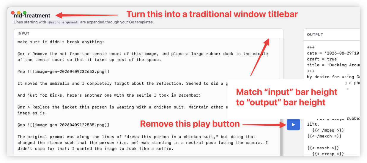 Auto-generated description: Instructions for modifying a text editor interface include turning a text section into a traditional window title bar, matching the input and output bar heights, and removing a play button, alongside some example text edits.