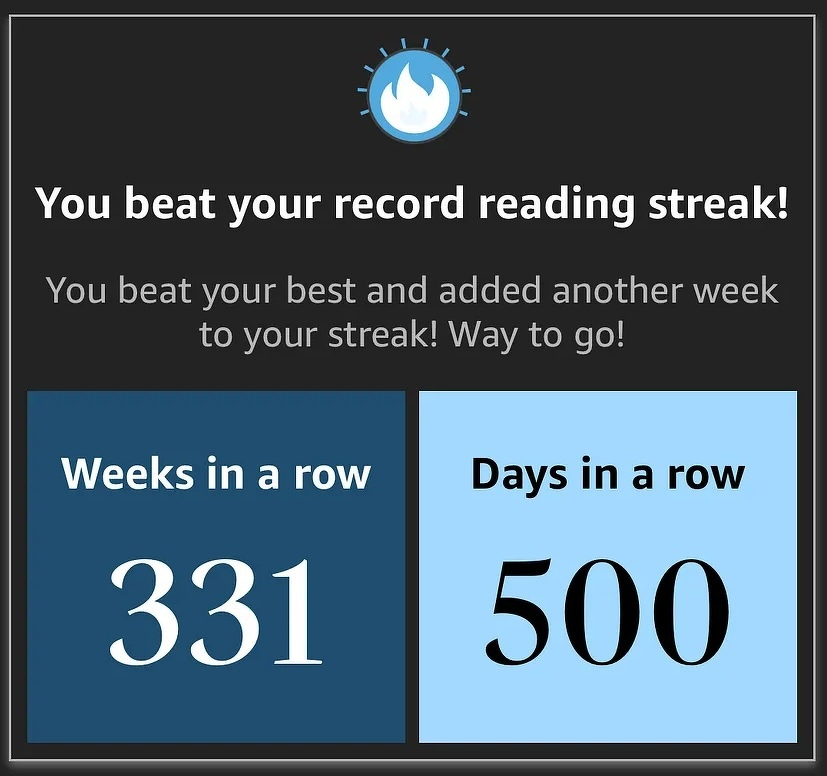 Screenshot from the Kindle App showing that the user has read for the past 331 weeks and 500 consecurive days.