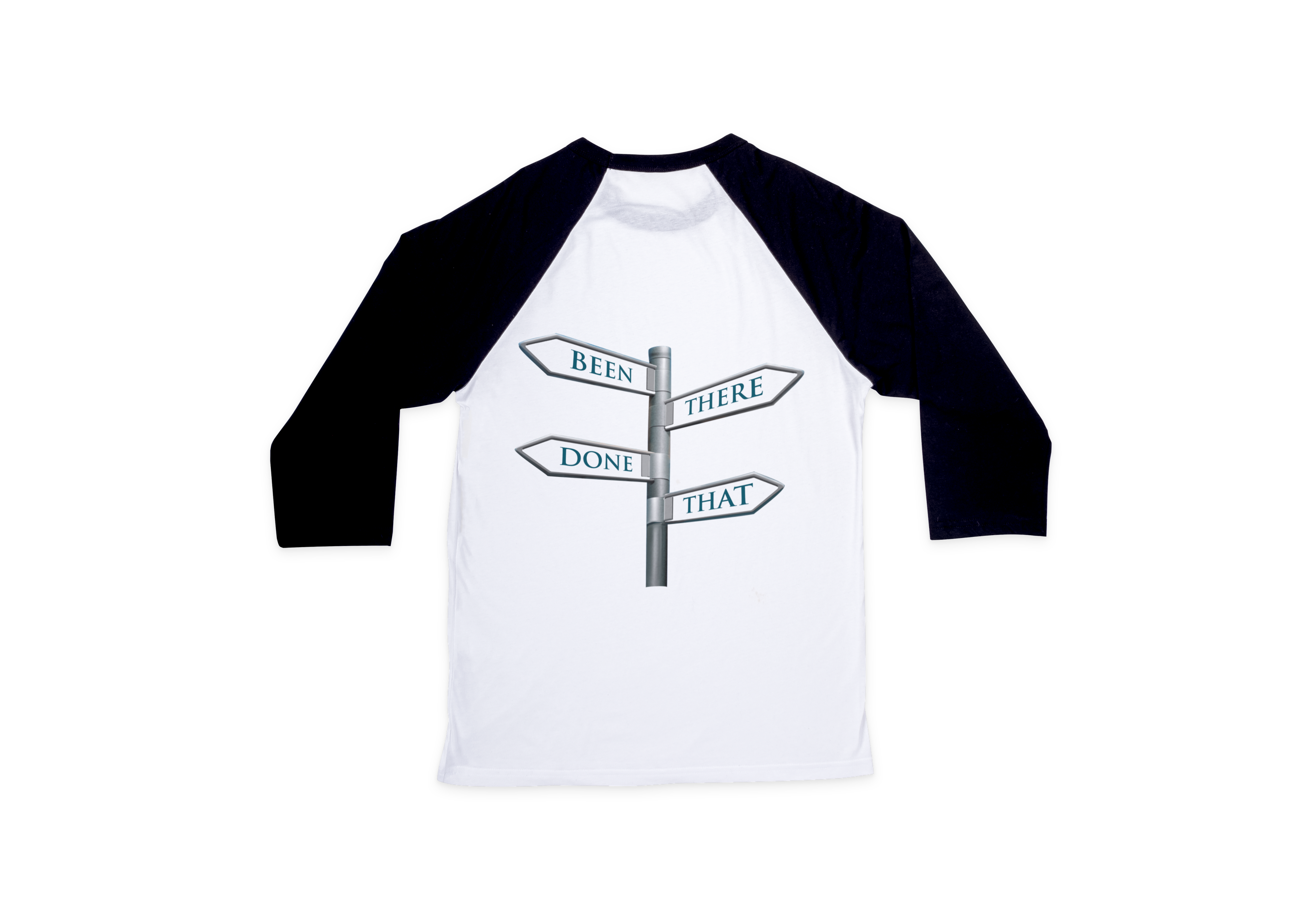 White t-shirt with black long sleeves. Design has a signpost with arrows pointing in 4 directions: Been, there, done, that.