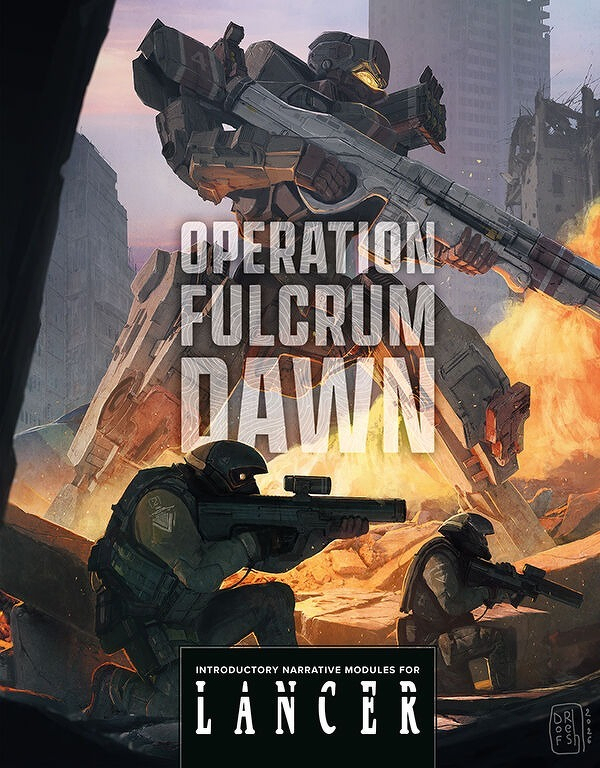 Cover for Operation Fulcrum Dawn: Introductory Narrative Modules for LANCER HC