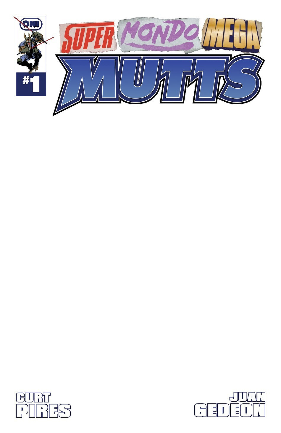 A comic book cover features the title Super Mondo Mega Mutts, issue number 1, with the creators' names Curt Pires and Juan Gedeon at the bottom.