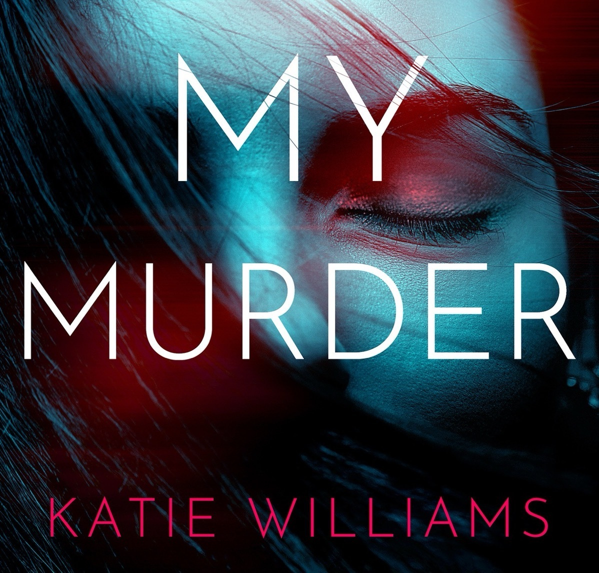 9781035400775.jpg My Murder, by Katie Williams