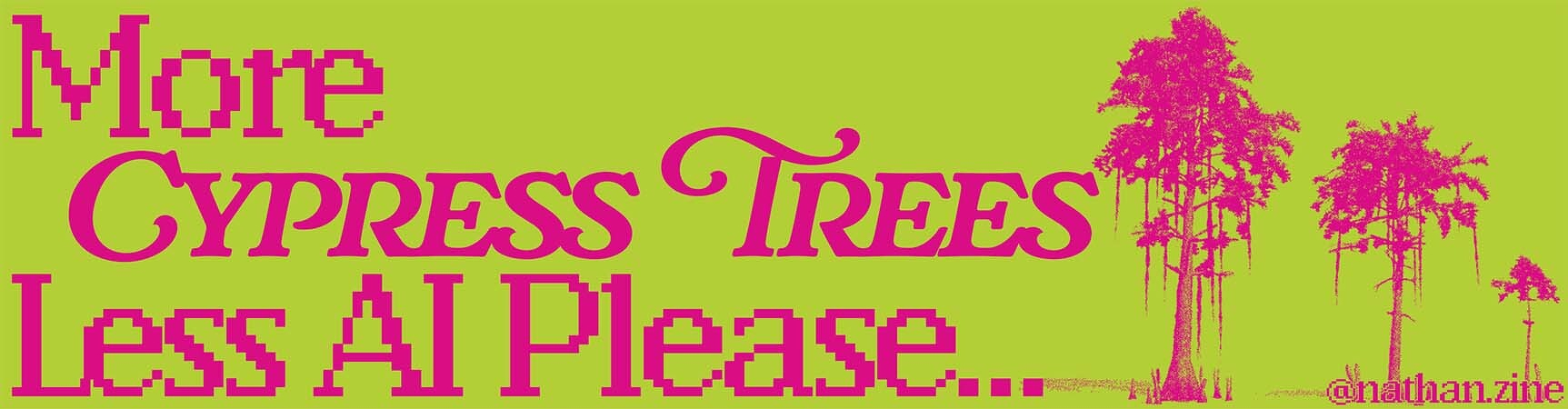 More Cypress Trees, Less AI Please...